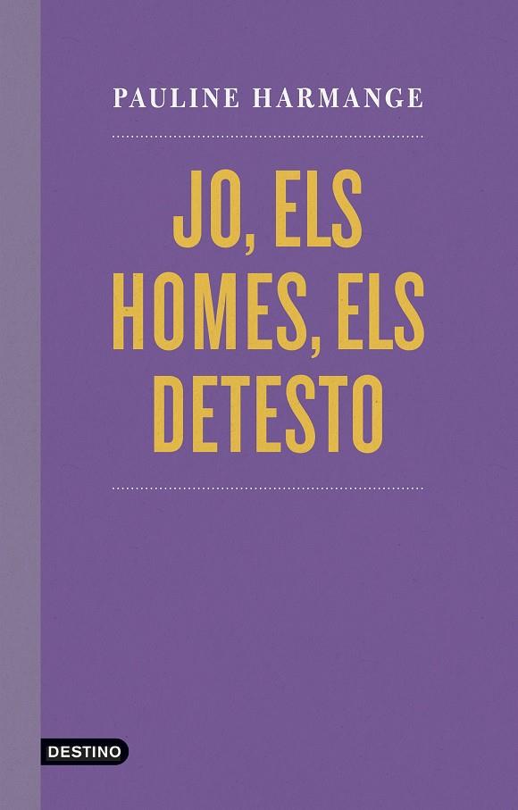 JO, ELS HOMES, ELS DETESTO | 9788497103060 | HARMANGE, PAULINE | Llibreria Online de Tremp