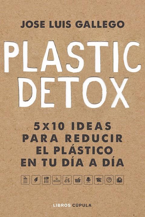 PLASTIC DETOX | 9788448025533 | GALLEGO, JOSÉ LUIS | Llibreria Online de Tremp