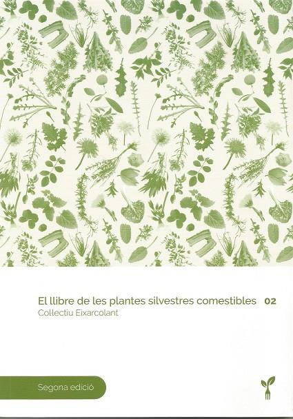 EL LLIBRE DE LES PLANTES SILVESTRES COMESTIBLES 02 | 9788418530029 | COL·LECTIU EIXARCOLANT | Llibreria Online de Tremp