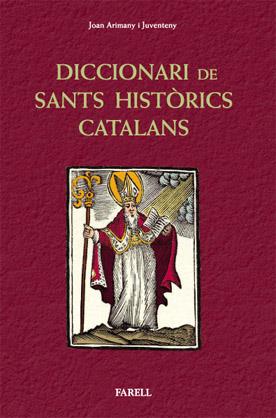 DICCIONARI DE SANTS HISTÒRICS CATALANS | 9788492811281 | ARIMANY JUVENTENY, JOAN | Llibreria Online de Tremp