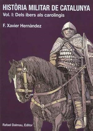 HISTORIA MILITAR DE CATALUNYA 1 : DELS IBERS ALS CAROLIN | 9788423206391 | HERNANDEZ, F.XAVIER | Llibreria Online de Tremp