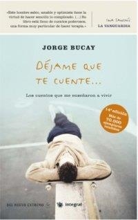DEJAME QUE TE CUENTE... LOS CUENTOS QUE ME ENSEÑARON A VIVIR | 9788479018078 | BUCAY, JORGE