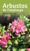 ARBUSTOS DE CATALUNYA | 9788473067027 | PASCUAL, RAMON | Llibreria Online de Tremp