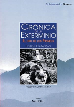CRONICA DE UN EXTERMINIO. EL OSO DE LOS PIRINEOS | 9788497430227 | CASANOVA, EUGENI | Llibreria Online de Tremp