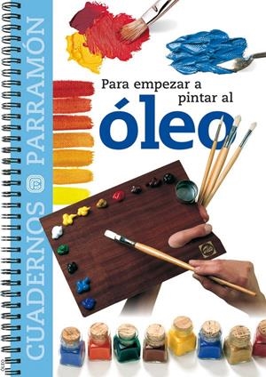 PARA EMPEZAR A PINTAR AL OLEO | 9788434222533 | PARRAMON, EQUIPO | Llibreria Online de Tremp