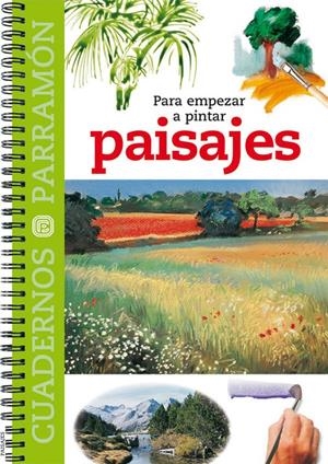 PARA EMPEZAR A PINTAR PAISAJES | 9788434223356 | PARRAMON, EQUIPO