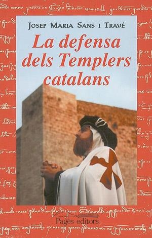 DEFENSA DELS TEMPLERS CATALANS, LA | 9788479359355 | SANS I TRAVE, JOSEP MARIA | Llibreria Online de Tremp