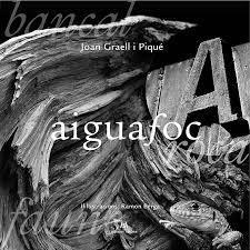 AIGUAFOC | 9788494520082 | GRAELL PIQUÉ, JOAN | Llibreria Online de Tremp