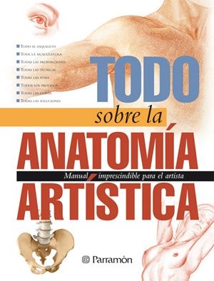 TODO SOBRE LA ANATOMIA ARTISTICA | 9788434224759 | PARRAMON, EQUIPO/SANMIGUEL, DAVID | Llibreria Online de Tremp