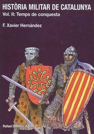 HISTORIA MILITAR DE CATALUNYA 2 : TEMPS DE CONQUESTA | 9788423206551 | HERNANDEZ, F. XAVIER | Llibreria Online de Tremp