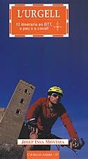 URGELL : 12 ITINERARIS EN BTT A PEU O A CAVALL | 9788496035201 | INSA MONTAVA, JOSEP