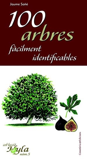 100 ARBRES FÀCILMENT IDENTIFICABLES | 9788490341759 | SAÑÉ, JAUME | Llibreria Online de Tremp