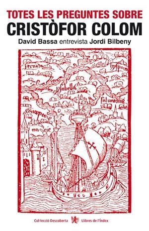 TOTES LES PREGUNTES SOBRE CRISTOFOR COLOM | 9788495317254 | BILBENY, JORDI ; BASSA, DAVID