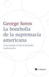 BOMBOLLA DE LA SUPREMACIA AMERICANA, LA | 9788482645223 | SOROS, GEORGE | Llibreria Online de Tremp