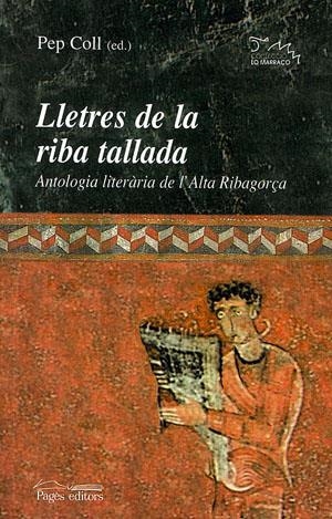 LLETRES DE LA RIBA TALLADA: ANTOLOGIA LITERARIA DE L'ALTA RI | 9788497791649 | COLL, PEP | Llibreria Online de Tremp