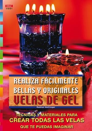 REALIZA FACILMENTE BELLAS Y ORIGINALES VELAS DE GEL | 9788495873194 | HETTINGER, GRUDRUN