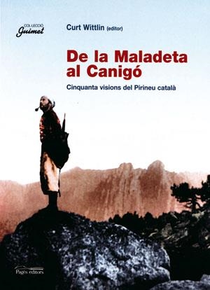 DE LA MALADETA AL CANIGO | 9788497791823 | WITTLIN, CURT (ED.) | Llibreria Online de Tremp