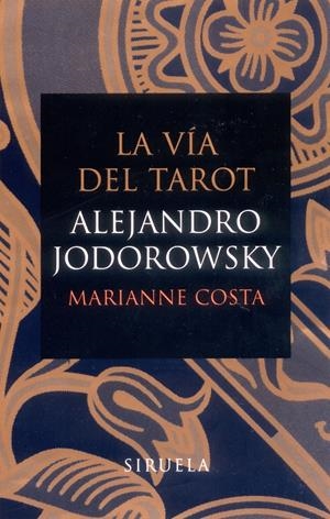 VIA DEL TAROT, LA | 9788478448937 | JODOROWSKY, ALEJANDRO; COSTA, MARIANNE | Llibreria Online de Tremp