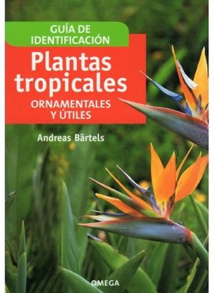 PLANTAS TROPICALES | 9788428214094 | BÄRTELS, ANDREAS