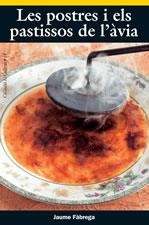 POSTRES I ELS PASTISSOS DE L'AVIA, LES | 9788497910910 | FABREGA, JAUME | Llibreria Online de Tremp