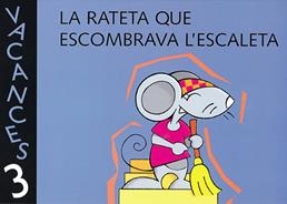 VACANCES 3 ANYS : LA RATETA QUE ESCOMBRAVA L'ESCALETA | 9788421828366 | VARIOS AUTORES | Llibreria Online de Tremp