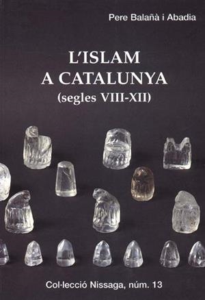 ISLAM A CATALUNYA (SEGLES VIII-XII) L' | 9788423206445 | BALAÑA I ABADIA, PERE | Llibreria Online de Tremp