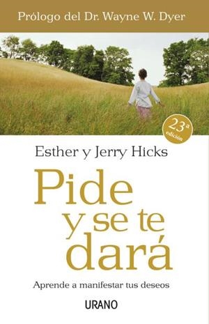 PIDE Y SE TE DARA: APRENDE A MANIFESTAR TUS DESEOS | 9788479536114 | HICKS, ESTHER; HICKS, JERRY | Llibreria Online de Tremp
