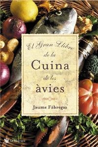 GRAN LLIBRE DE LA CUINA DE LES AVIES, EL | 9788478714322 | FABREGA, JAUME | Llibreria Online de Tremp