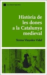 HISTORIA DE LES DONES A LA CATALUNYA MEDIEVAL | 9788497661393 | VINYOLES VIDAL, TERESA | Llibreria Online de Tremp