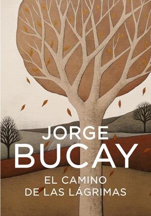CAMINO DE LAS LAGRIMAS, EL | 9788425340444 | BUCAY, JORGE | Llibreria Online de Tremp