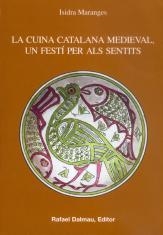 CUINA CATALANA MEDIEVAL, UN FESTI PERT ALS SENTITS LA | 9788423206889 | MARANGES, ISIDRA
