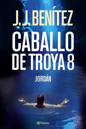 CABALLO DE TROYA 8 : JORDAN | 9788408068501 | BENITEZ, J.J.