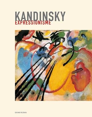 KANDINSKY : EXPRESSIONISME | 9788434311077 | FAERNA, JOSÉ MARÍA