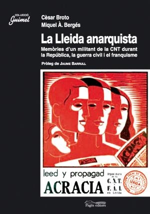 LLEIDA ANARQUISTA MEMORIES D'UN MILITANT DE LA CNT DURA | 9788497794336 | BROTO VILELLA, CESAR | Llibreria Online de Tremp