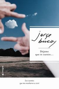 DEJAME QUE TE CUENTE | 9788478718177 | BUCAY, JORGE