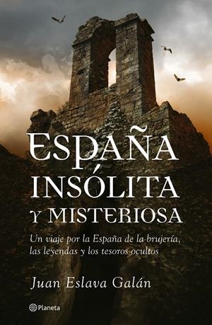 ESPAÑA INSÓLITA Y MISTERIOSA | 9788408070238 | ESLAVA GALAN, JUAN | Llibreria Online de Tremp