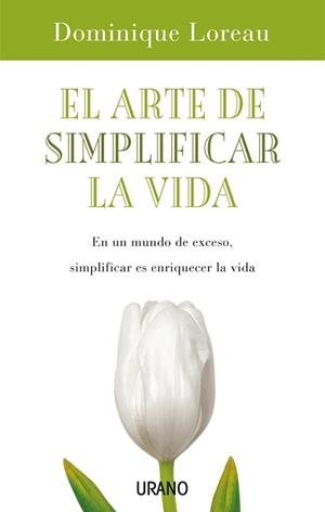 ARTE DE SIMPLIFICAR LA VIDA, EL | 9788479536350 | LOREAU, DOMINIQUE | Llibreria Online de Tremp