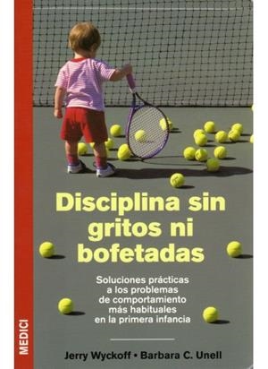 DISCIPLINA SIN GRITOS NI BOFETADAS | 9788497990356 | WYCKOFF, JERRY; UNELL, BARBARA C. | Llibreria Online de Tremp