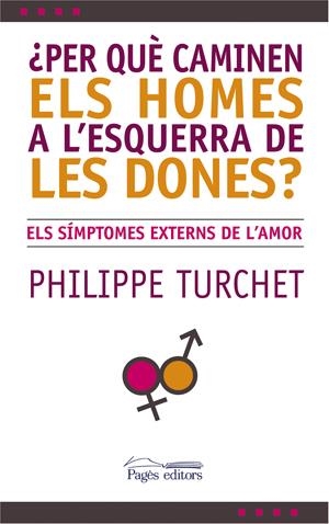 PER QUÈ CAMINEN ELS HOMES A L'ESQUERRA DE LES DONES | 9788497794831 | TURCHET, PHILIPPE | Llibreria Online de Tremp