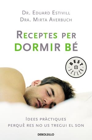 RECEPTES PER DORMIR BE | 9788483463253 | DR.E.ESTIVILL I DRA. MIRTA AVERBUCH