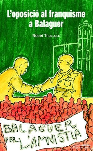 OPOSICIO AL FRANQUISME A BALAGUER, L' | 9788497794893 | TRULLOLS, NOEMI | Llibreria Online de Tremp