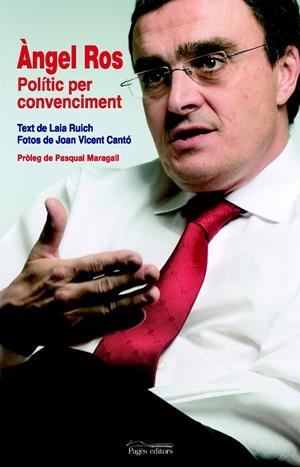 ANGEL ROS. POLITIC PER CONVENCIMENT | 9788497794824 | RUICH, LAIA | Llibreria Online de Tremp