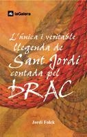 UNICA I VERITABLE LLEGENDA DE SANT JORDI CONTADA PEL DRAC | 9788424625566 | FOLCK, JORDI | Llibreria Online de Tremp