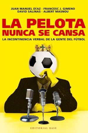 PELOTA NUNCA SE CANSA, LA | 9788485031825 | DIAZ, JUAN MANUEL; GIMENO, FRANCESC J; SALINAS, DA