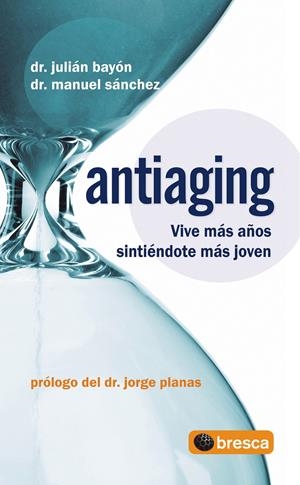 ANTIAGING | 9788493559007 | BAYON, JULIAN Y SANCHEZ, MANUEL | Llibreria Online de Tremp