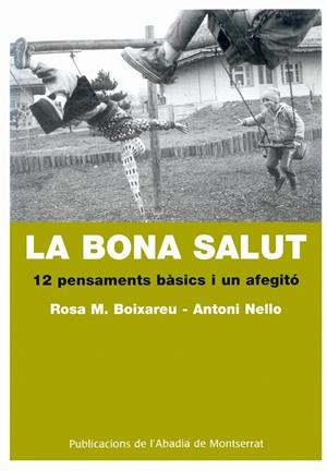BONA SALUT, LA (12 PENSAMENTS BASICS I UN AFEGITO) | 9788484159209 | BOIXAREU I VILAPLANA, ROSA M. (1945- ) | Llibreria Online de Tremp