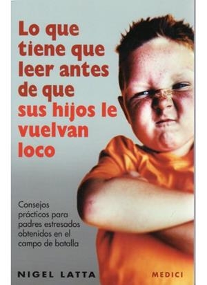 LO QUE TIENE QUE LEER ANTES DE QUE SUS HIJOS LE VUELVAN LOCO | 9788497990462 | LATTA, NIGEL | Llibreria Online de Tremp