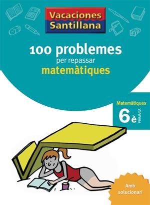 VACACIONES SANTILLANA, MATEMATIQUES, 6 EDUCACIO PRIMARIA | 9788479182328 | VARIOS AUTORES