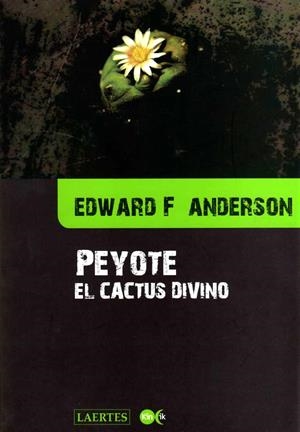 PEYOTE EL CACTUS DIVINO | 9788475845838 | ANDERSON, EDWARD