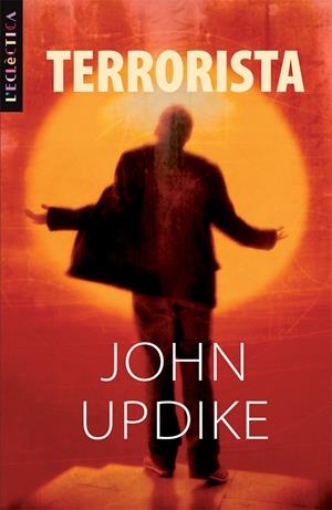 TERRORISTA | 9788498242058 | UPDIKE, JOHN | Llibreria Online de Tremp